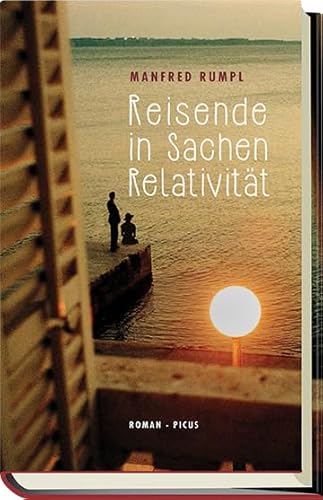 Reisende in Sachen Relativität: Roman von Picus