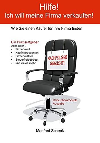 Hilfe! Ich will meine Firma verkaufen!: Wie Sie einen Käufer für Ihre Firma finden: Wie Sie einen Käufer fu¿r Ihre Firma finden Hilfe! Ich will meine Firma verkaufen!: Wie Sie einen Käufer für Ihre Firma finden: Wie Sie einen Käufer fu¿r Ihre Firma finden von Romeon Verlag