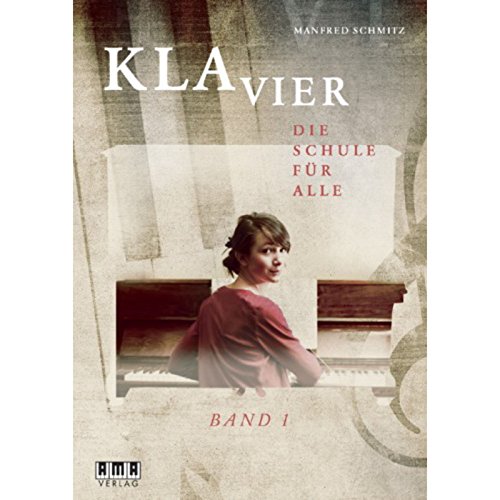 Klavier: Die Schule für alle Band 1 von Ama Verlag