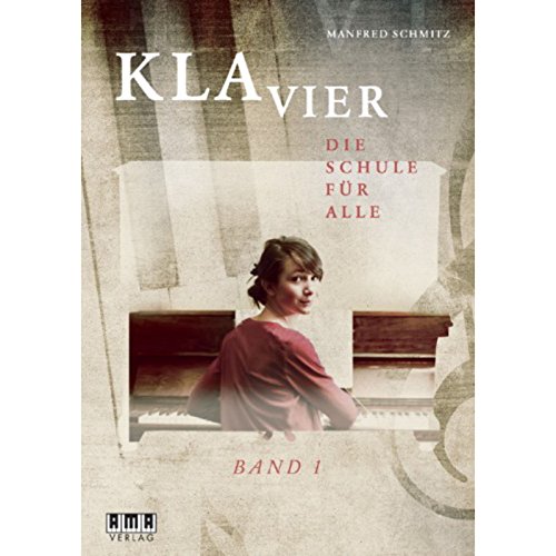 Klavier: Die Schule für alle Band 1 Klavier: Die Schule für alle Band 1