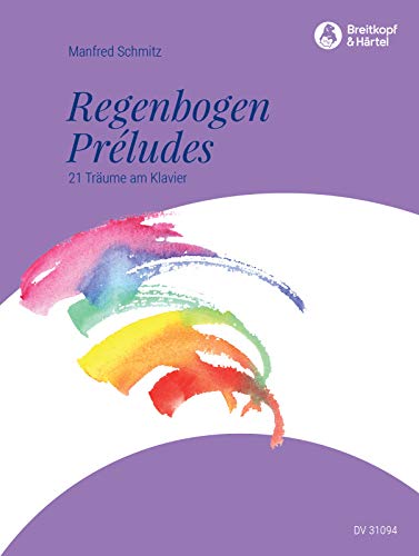 Regenbogen-Preludes für Klavier - 21 Träume am Klavier (DV 31094) von Breitkopf & Härtel