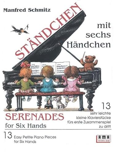 Ständchen mit sechs Händchen: 13 sehr leichte kleine Klavierstücke fürs erste Zusammenspiel zu dritt. Dt./Engl.