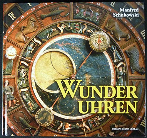 Wunderuhren: Astronomische Uhren in Kirchen der Hansezeit von Helms Thomas Verlag