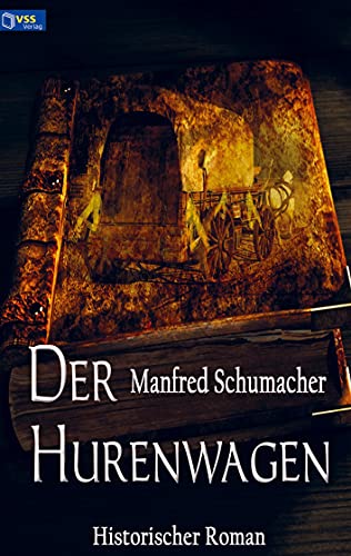 Der Hurenwagen: Historischer Roman
