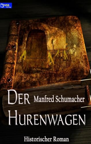 Der Hurenwagen: Historischer Roman
