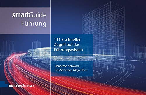 smartGuide Führung: 111 x schneller Zugriff auf das Führungswissen: 111 x schneller Zugriff auf das Führungswissen (Leadership Professionell) smartGuide Führung: 111 x schneller Zugriff auf das Führungswissen: 111 x schneller Zugriff auf das Führungswissen (Leadership Professionell) von managerSeminare Verl.GmbH