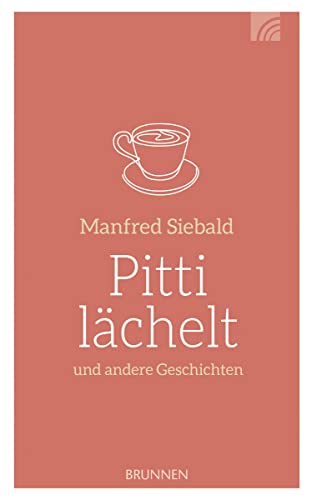 Pitti lächelt. Und andere Geschichten von BRUNNEN