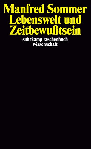Lebenswelt und Zeitbewußtsein (suhrkamp taschenbuch wissenschaft) von Suhrkamp Verlag