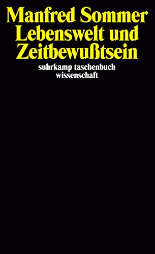 Lebenswelt und Zeitbewußtsein (suhrkamp taschenbuch wissenschaft)