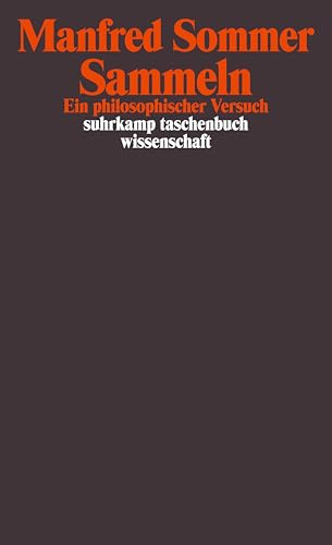 Sammeln: Ein philosophischer Versuch (suhrkamp taschenbuch wissenschaft) von Suhrkamp Verlag AG