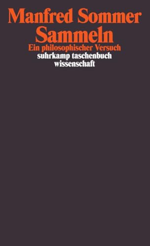 Sammeln: Ein philosophischer Versuch (suhrkamp taschenbuch wissenschaft) von Suhrkamp Verlag AG