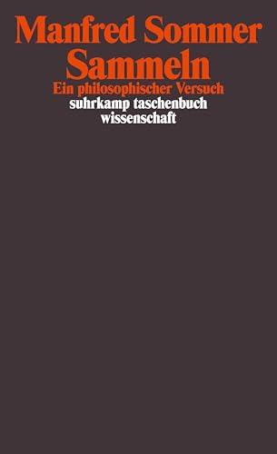 Sammeln: Ein philosophischer Versuch (suhrkamp taschenbuch wissenschaft)