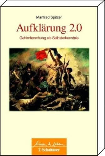 Aufklärung 2.0: Gehirnforschung als Selbsterkenntnis (Wissen & Leben)