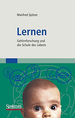 Lernen: Gehirnforschung und die Schule des Lebens von Spektrum Akademischer Verlag