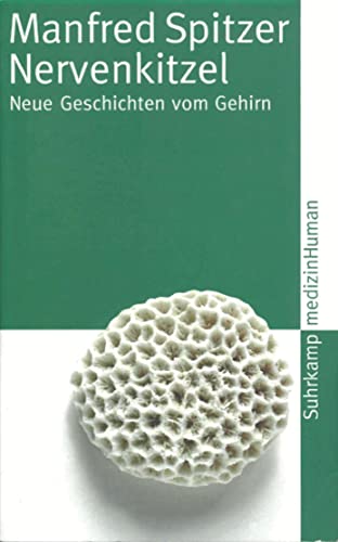 Nervenkitzel: Neue Geschichten vom Gehirn (medizinHuman) von Suhrkamp Verlag AG