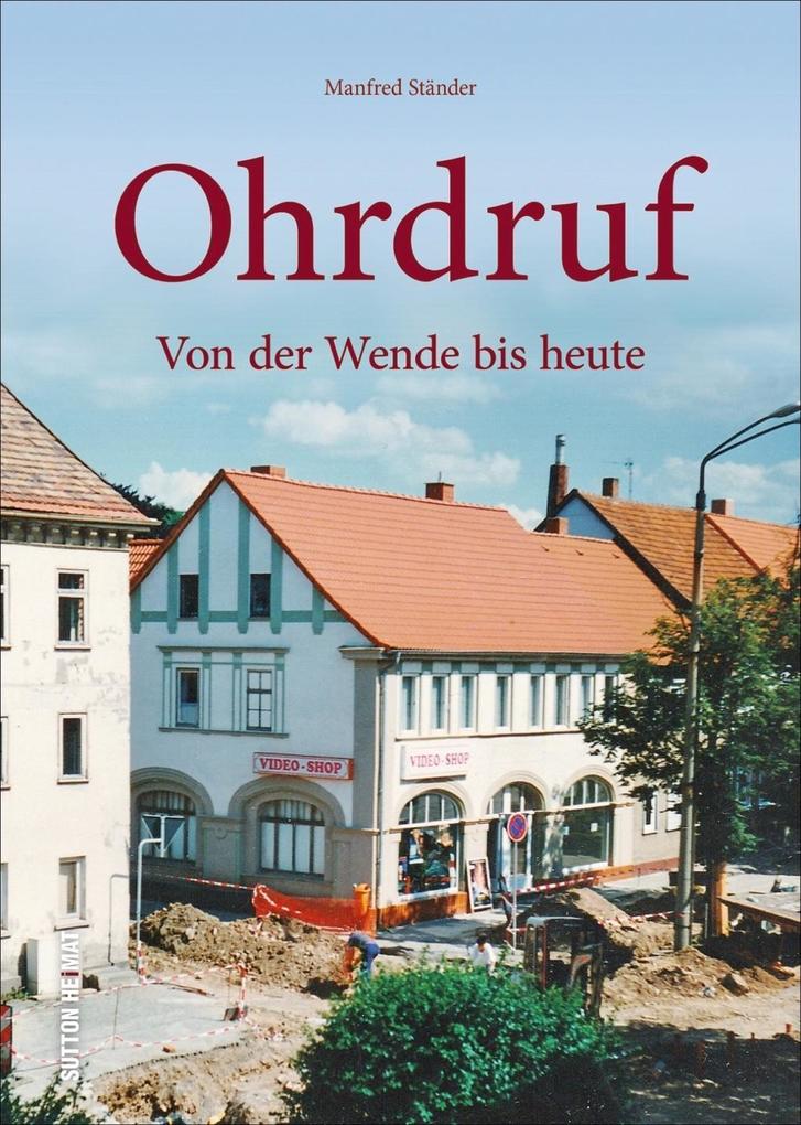 Ohrdruf im Umbruch von Sutton Verlag GmbH