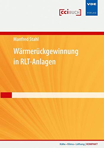 Wärmerückgewinnung in RLT-Anlagen (Kälte · Klima · Lüftung | KOMPAKT) von Vde Verlag GmbH