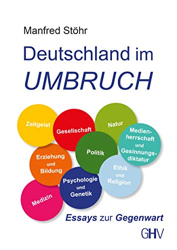 Deutschland im Umbruch: Essays zur Gegenwart Deutschland im Umbruch: Essays zur Gegenwart