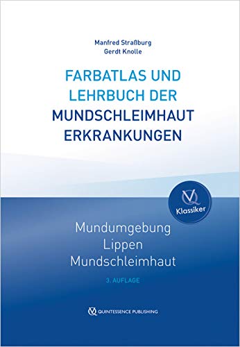Farbatlas und Lehrbuch der Mundschleimhauterkrankungen: Mundschleimhaut - Lippen - Mundumgebung