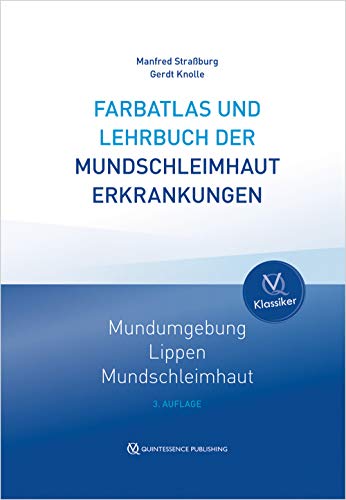 Farbatlas und Lehrbuch der Mundschleimhauterkrankungen: Mundschleimhaut - Lippen - Mundumgebung