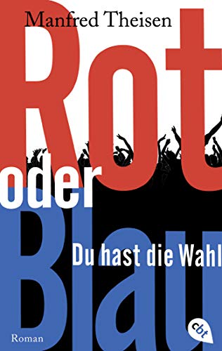 Rot oder Blau - Du hast die Wahl: Roman von cbt