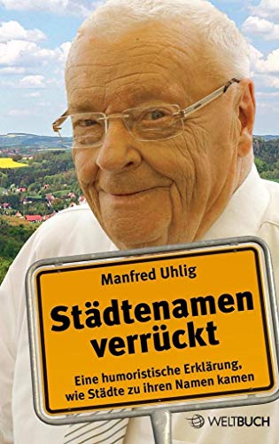 Städtenamen verrückt - Eine humoristische Erklärung, wie Städte zu ihren Namen kamen