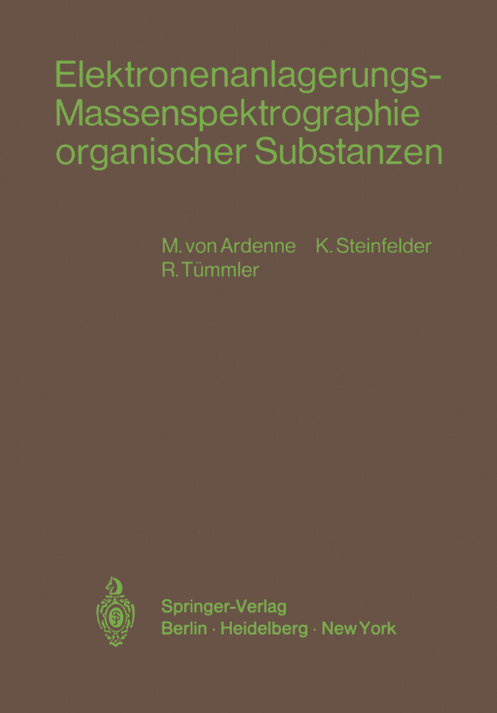Elektronenanlagerungs-Massenspektrographie organischer Substanzen von Springer Berlin Heidelberg