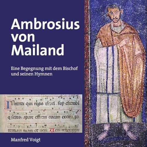 Ambrosius von Mailand: Eine Begegnung mit dem Bischof und seinen Hymnen