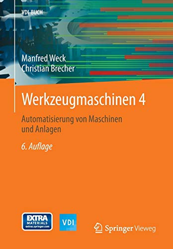 Werkzeugmaschinen 4: Automatisierung von Maschinen und Anlagen (VDI-Buch) von Springer Vieweg