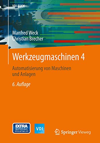 Werkzeugmaschinen 4: Automatisierung von Maschinen und Anlagen (VDI-Buch) von Springer Vieweg