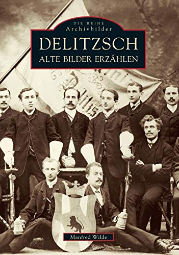 Delitzsch. Alte Bilder erzählen