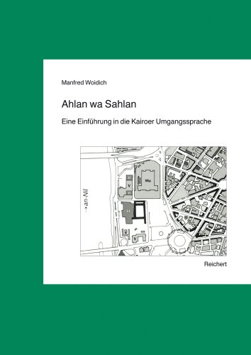 Ahlan wa Sahlan: Eine Einführung in die Kairoer Umgangssprache Ahlan wa Sahlan: Eine Einführung in die Kairoer Umgangssprache