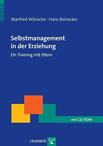 Selbstmanagement in der Erziehung: Ein Training mit Eltern (Therapeutische Praxis) von Hogrefe Verlag
