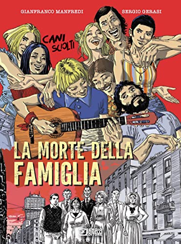 La morte della famiglia. Cani sciolti von Sergio Bonelli Editore