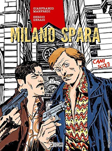 Milano spara. Cani sciolti von Sergio Bonelli Editore
