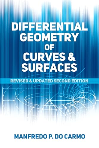 Differential Geometry of Curves & Surfaces: Revised and Updated Second Edition (Dover Books on Mathematics)