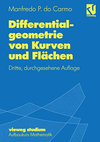 Vieweg Studium, Differentialgeometrie von Kurven und Flächen (vieweg studium; Aufbaukurs Mathematik, 55, Band 55)