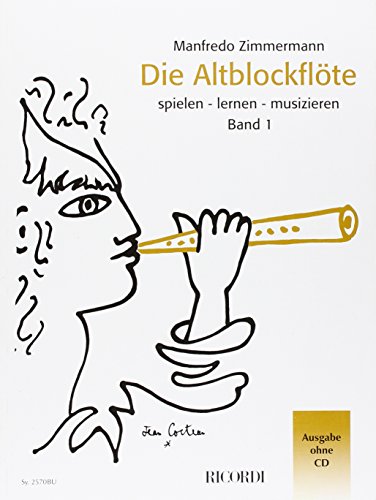 Die Altblockflöte Band 1: Spielen - lernen - musizieren-Ohne CD