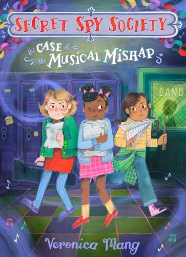 The Case of the Musical Mishap (Secret Spy Society, Band 3)