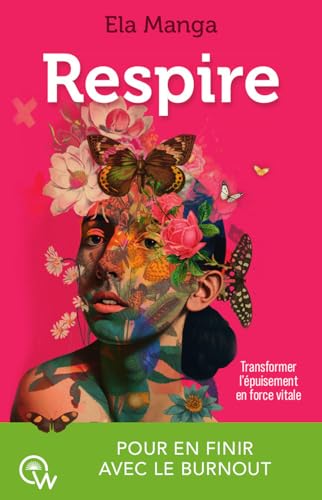 Respire - Transformer l'épuisement en force vitale: Transformer l'épuisement en force vitale pour en finir avec ele burnout von QUANTUM WAY