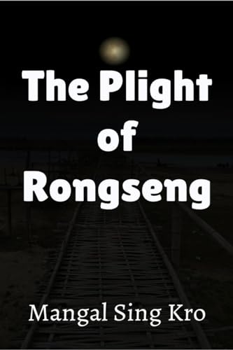 The Plight of Rongseng von Notion Press