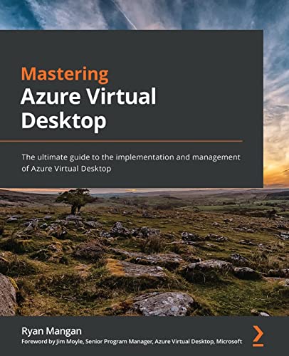 Mastering Azure Virtual Desktop: The ultimate guide to the implementation and management of Azure Virtual Desktop von Packt Publishing