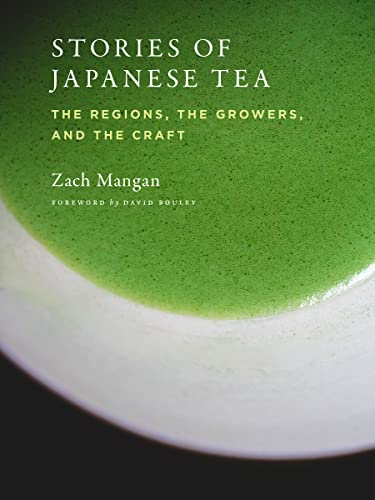 Stories of Japanese Tea: The Regions, the Growers, and the Craft von Princeton Architectural Press