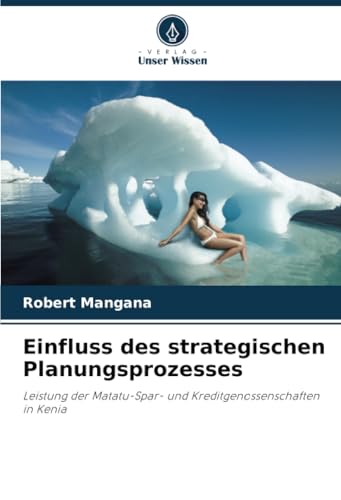 Einfluss des strategischen Planungsprozesses: Leistung der Matatu-Spar- und Kreditgenossenschaften in Kenia von Verlag Unser Wissen