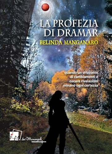 La profezia di Dramar von Dei Merangoli Editrice