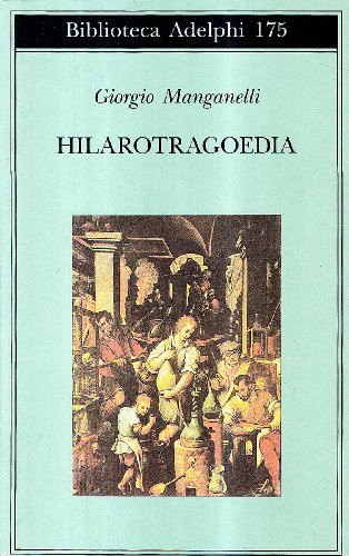 Hilarotragoedia (Biblioteca Adelphi)