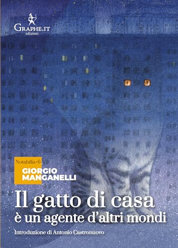 Il gatto di casa è un agente d'altri mondi. Nei territori del mito moderno (Notabilia) von Graphe.it