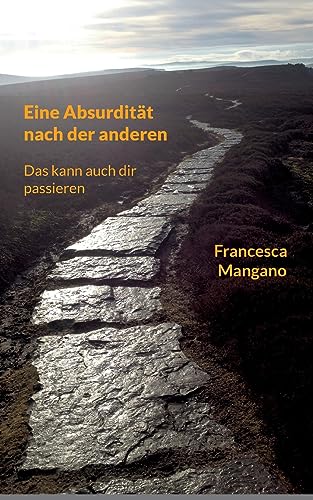 Eine Absurdität nach der anderen: Das kann auch dir passieren von Books on Demand