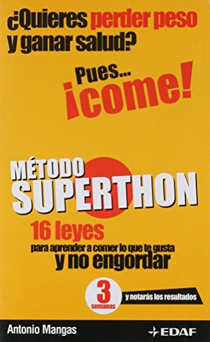 METODO SUPERTHON: 16 leyes para aprender acomer lo que te gusta y no engordar (Plus Vitae)