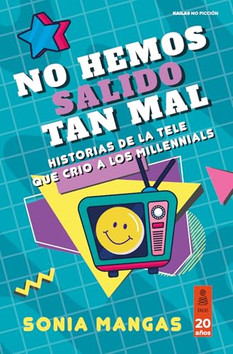 No hemos salido tan mal: La tele que crio a los millennial No hemos salido tan mal: La tele que crio a los millennial von Kailas Editorial, S.L.